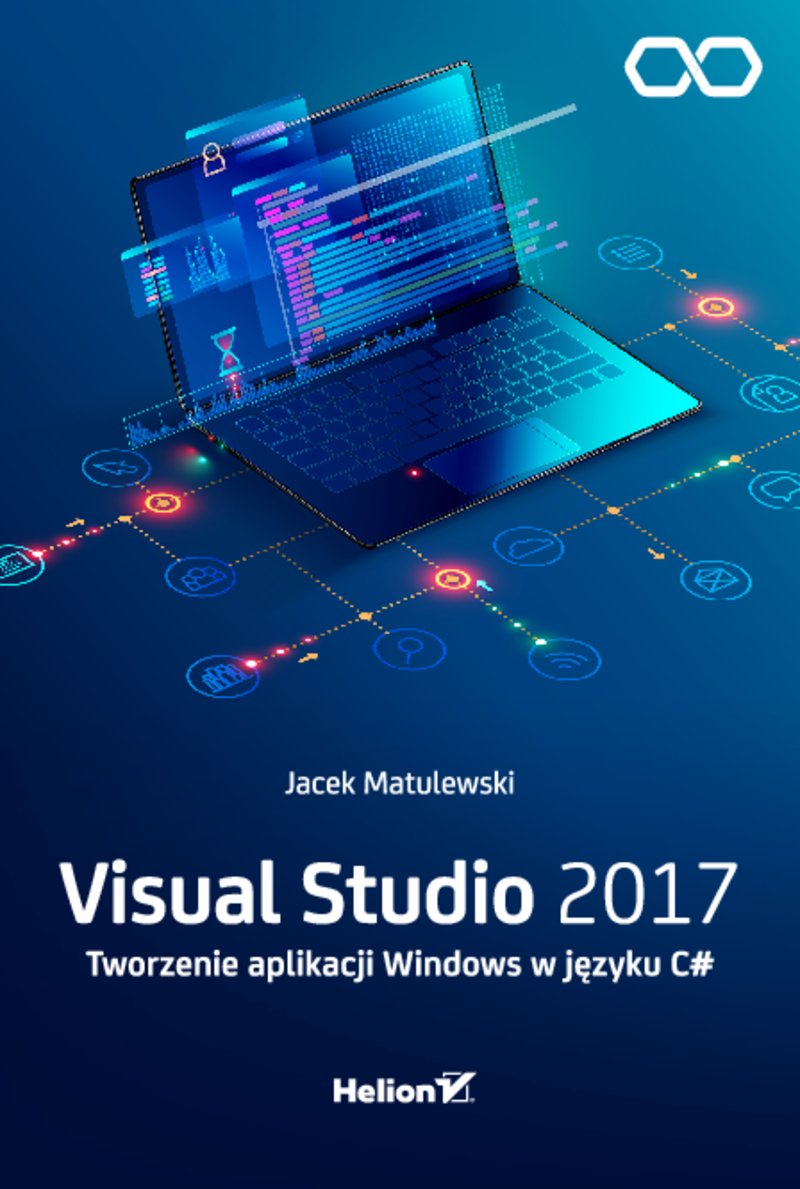 Visual Studio 2017. Tworzenie aplikacji Windows w jzyku C#