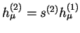 $ h_{\mu}^{(2)}=s^{(2)} h_{\mu}^{(1)}$