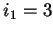 $ i_1=3$