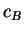 $ c_B$