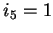 $ i_5=1$