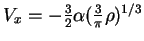 $ V_x=-{3\over 2}\alpha({3 \over \pi} \rho)^{1/3}$