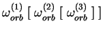 $ \omega_{orb}^{(1)}\;[\;\omega_{orb}^{(2)}\;
[\;\omega_{orb}^{(3)}\;]\;]$